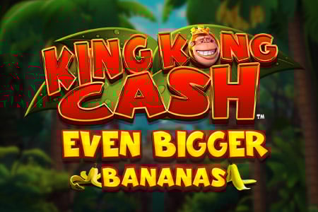 King Kong Cash Even Bigger Bananas