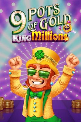 9 Pots of Gold King Millions