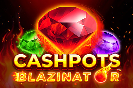 Cashpots Blazinator
