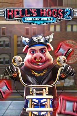 Hell’s Hogs 2 Squealin' Wheels