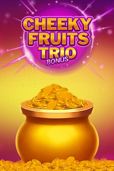 Cheeky Fruits Trio Bonus