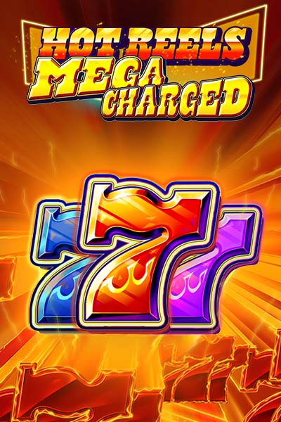 777 Hot Reels: Megacharged